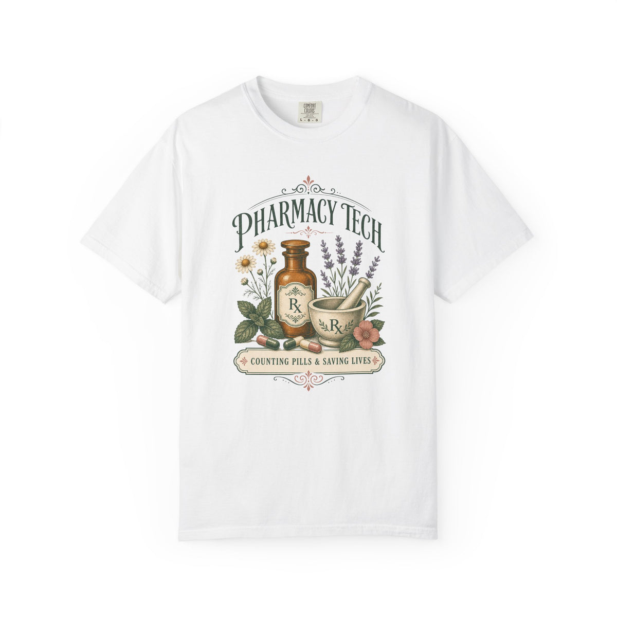 Pharmacy Tech Counting Pills and Saving Lives botanical Comfort Colors 1717 tee in White