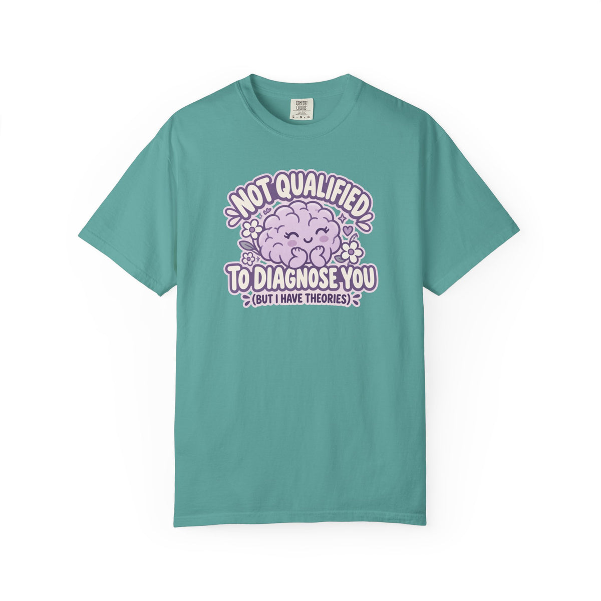 Not Qualified to Diagnose You Shirt in Seafoam