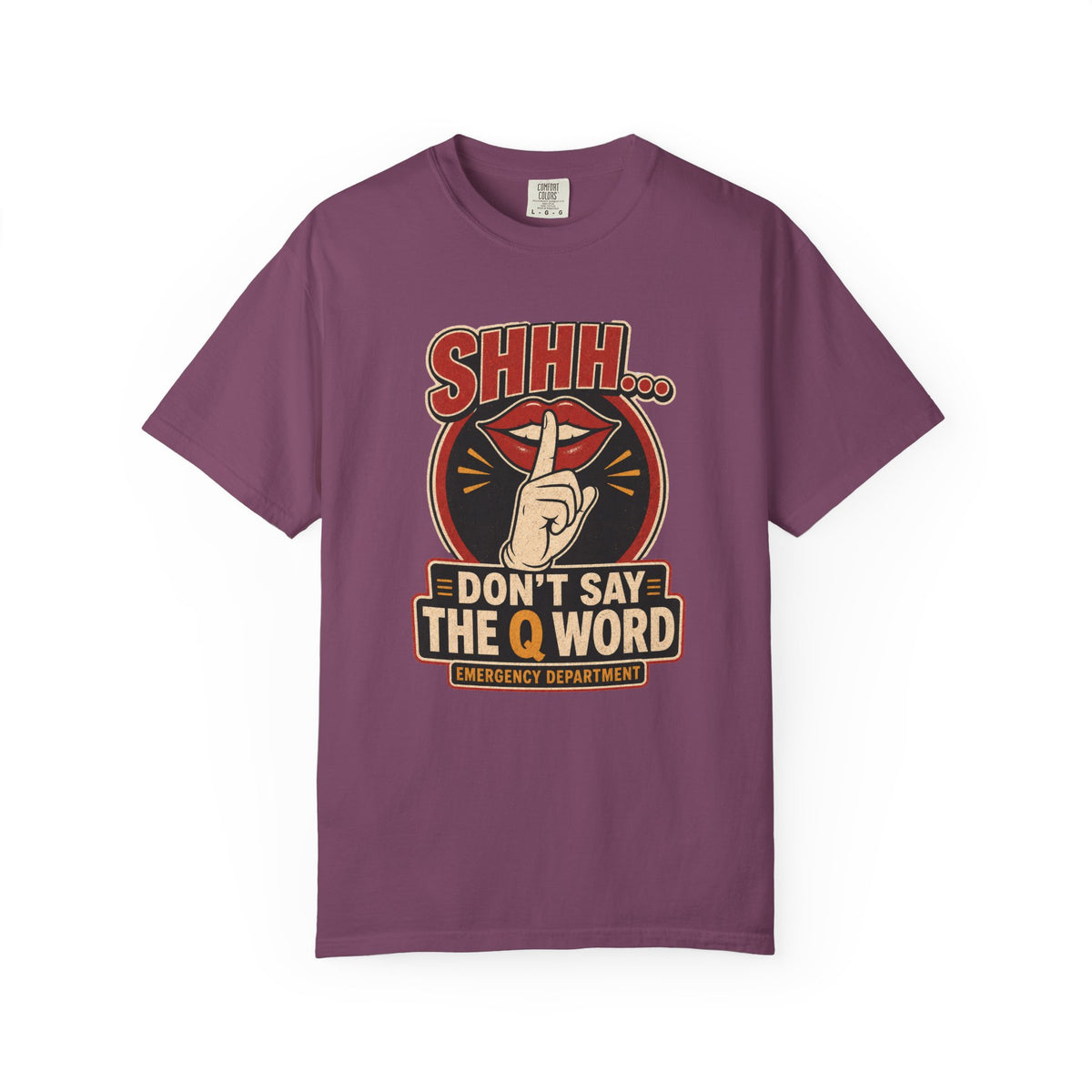 Don’t Say the Q Word printed Comfort Colors 1717 tee in Berry
