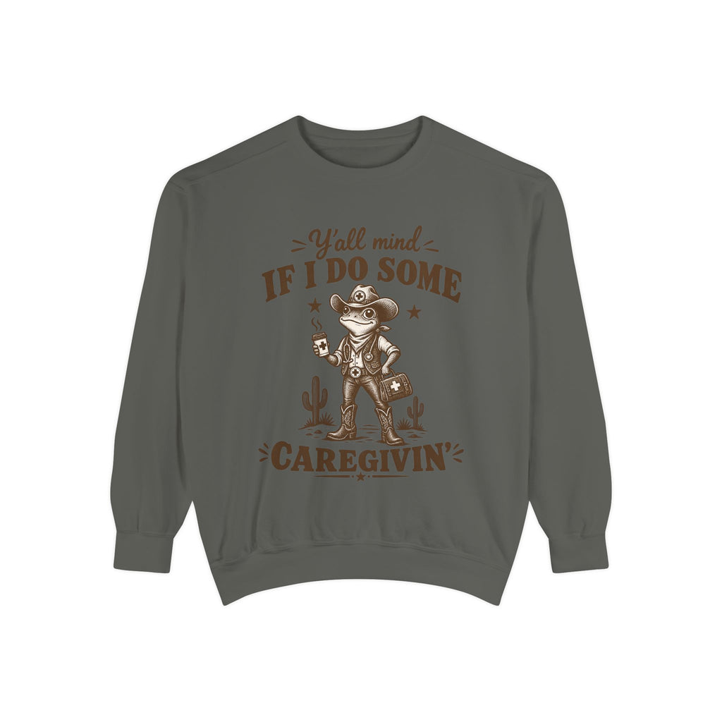 Y'all Mind If I Do Some Caregivin' Cowboy Frog Sweatshirt in Pepper