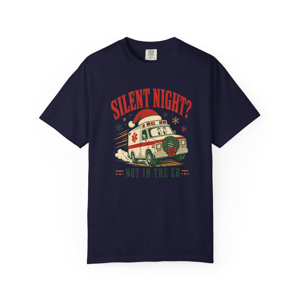 Silent Night Not in the ER Christmas ambulance Comfort Colors 1717 tee in True Navy