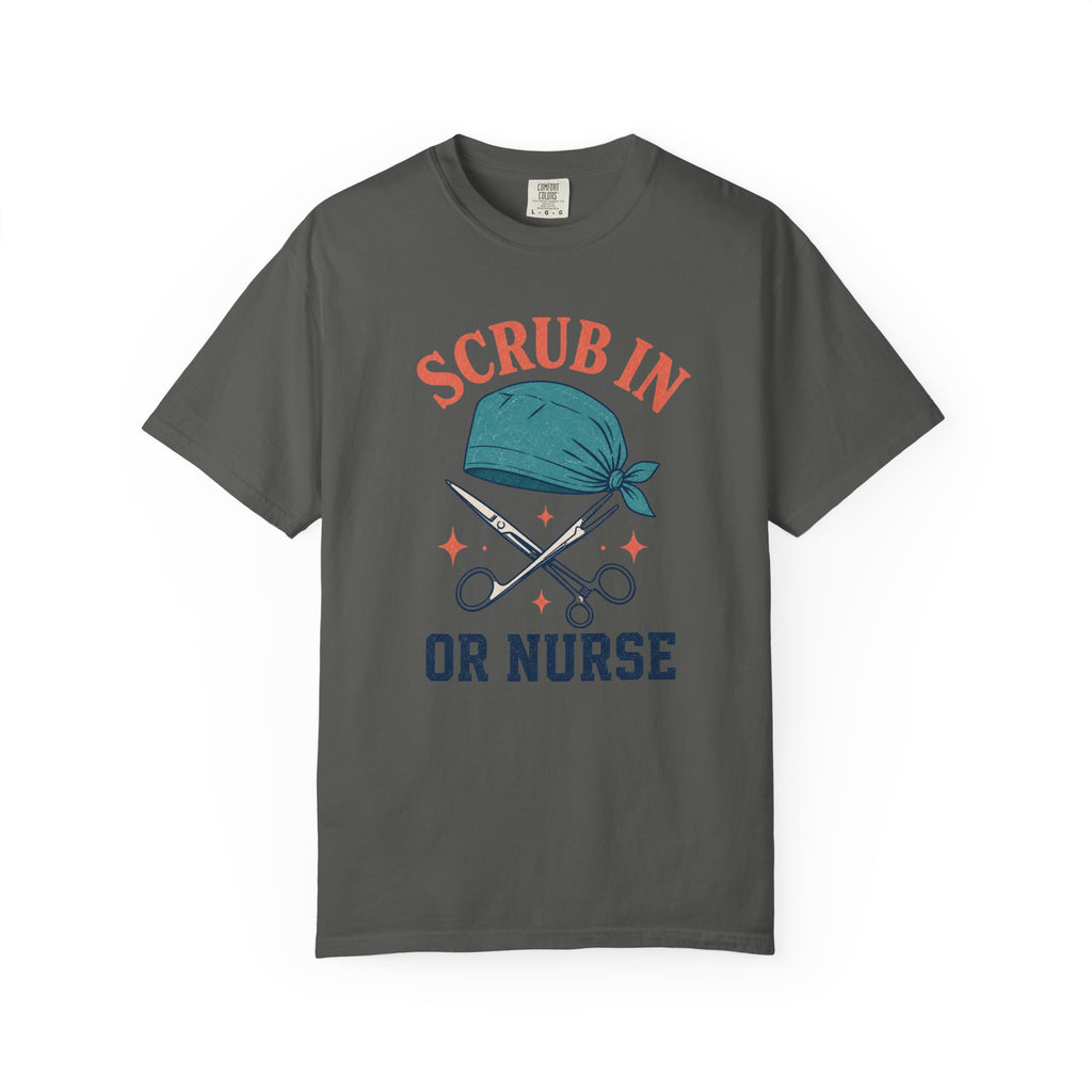 Scrub In OR Nurse printed Comfort Colors 1717 tee in Pepper