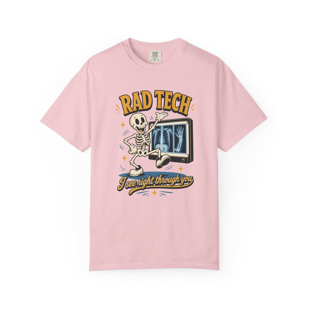 Rad Tech I See Right Through You printed Comfort Colors 1717 shirt in Blossom