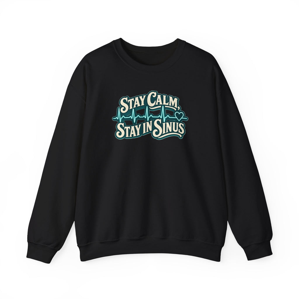 Stay Calm Stay in Sinus Sweatshirt in Black