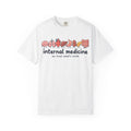 Internal Medicine We Treat What's Inside Shirt in White