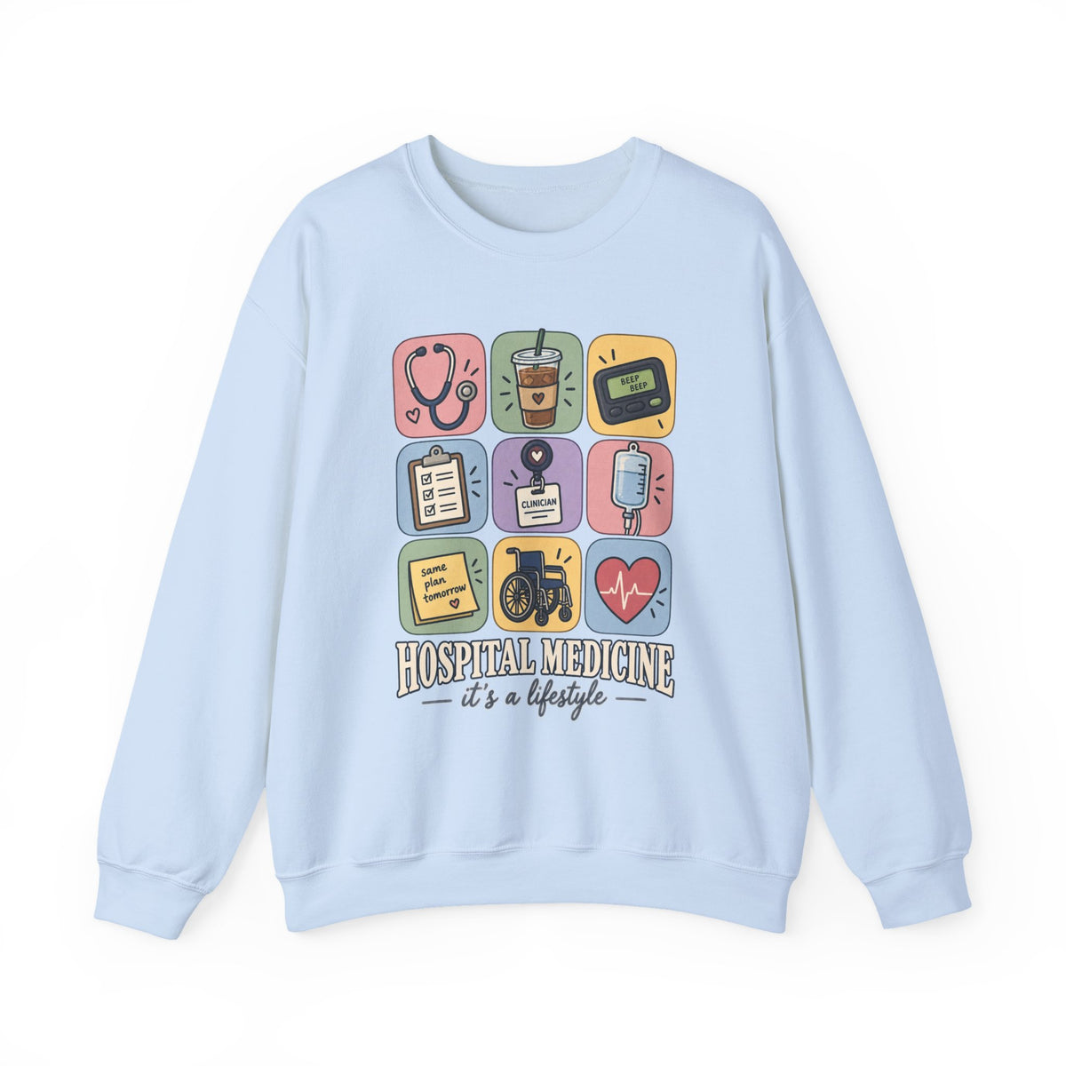 Hospital Medicine It's a Lifestyle Sweatshirt in Light Blue