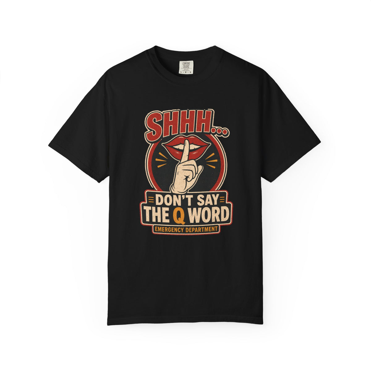 Don’t Say the Q Word printed Comfort Colors 1717 tee in Black
