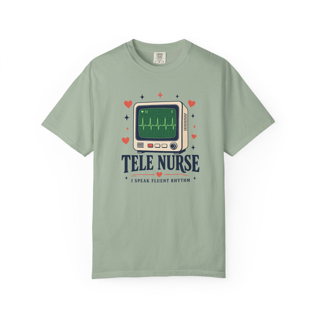 Tele Nurse I Speak Fluent Rhythm Comfort Colors 1717 tee in Bay