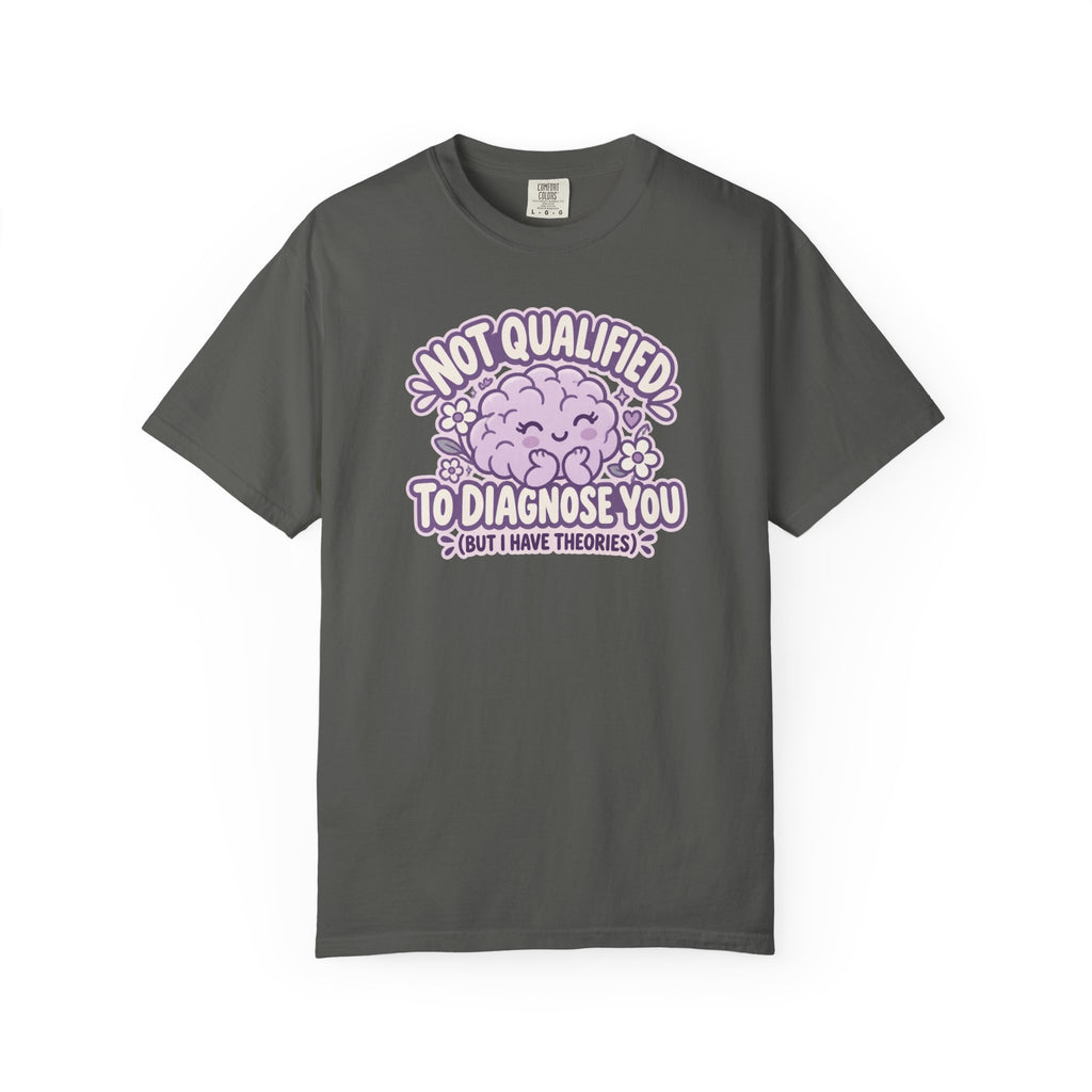 Not Qualified to Diagnose You Shirt in Pepper