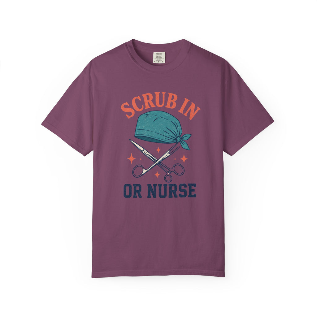 Scrub In OR Nurse printed Comfort Colors 1717 tee in Berry