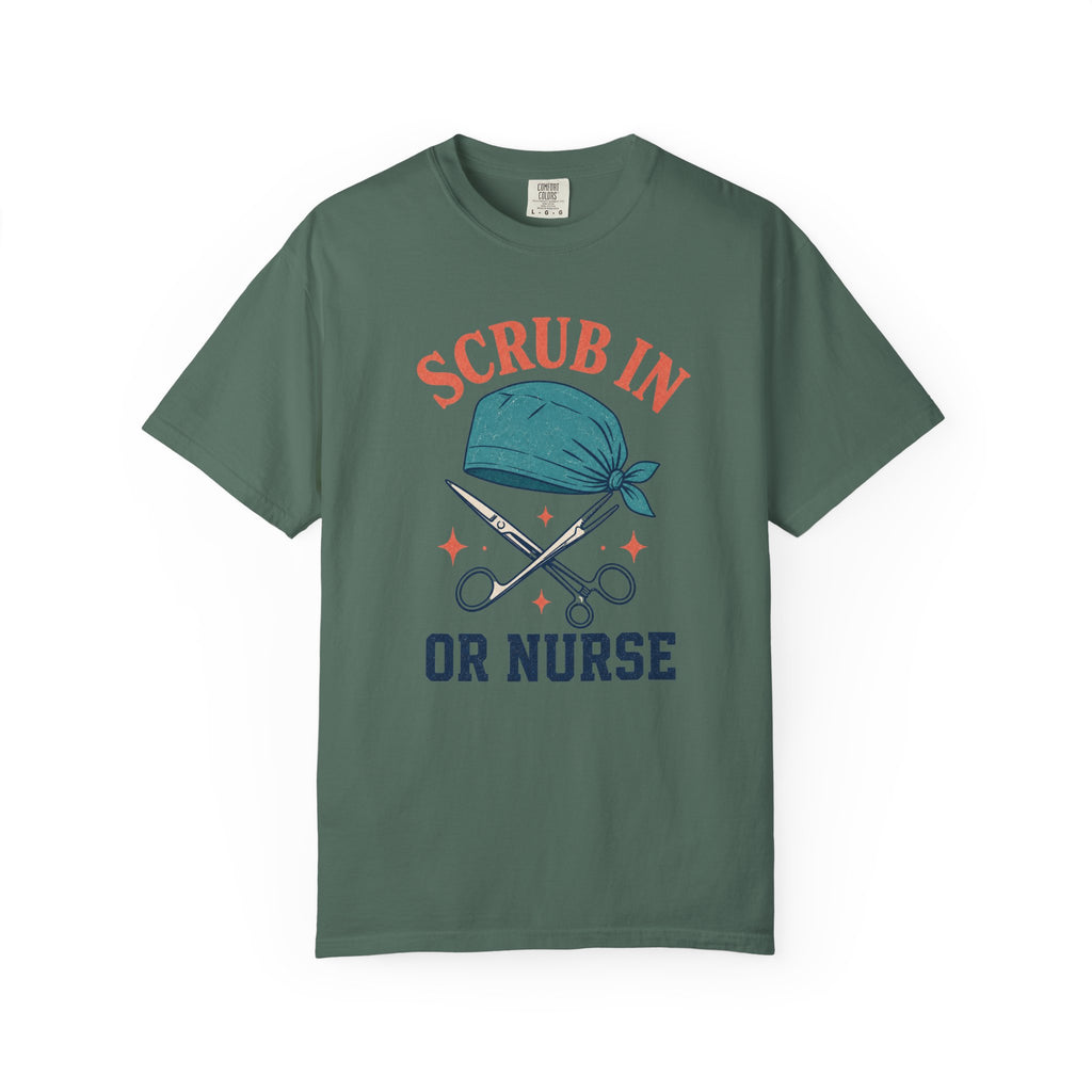 Scrub In OR Nurse printed Comfort Colors 1717 tee in Blue Spruce