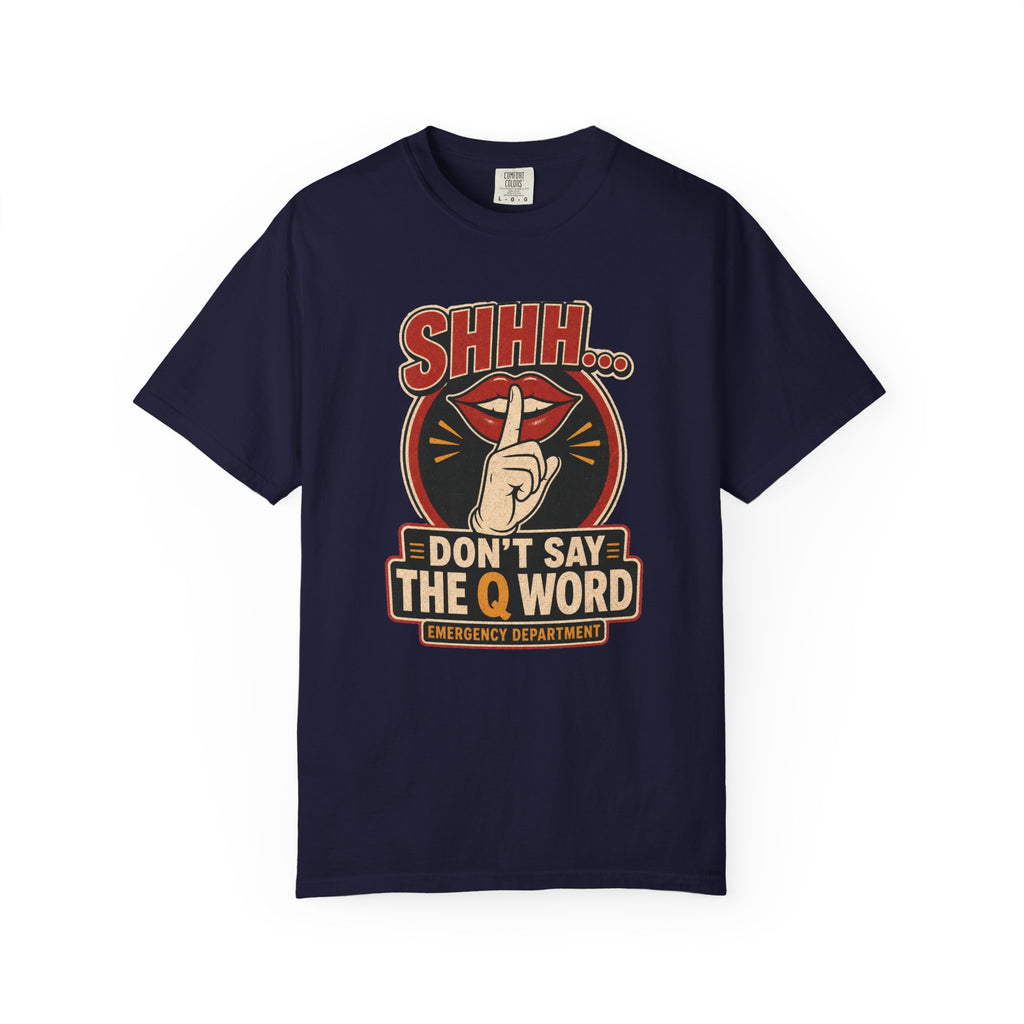 Don’t Say the Q Word printed Comfort Colors 1717 tee in True Navy