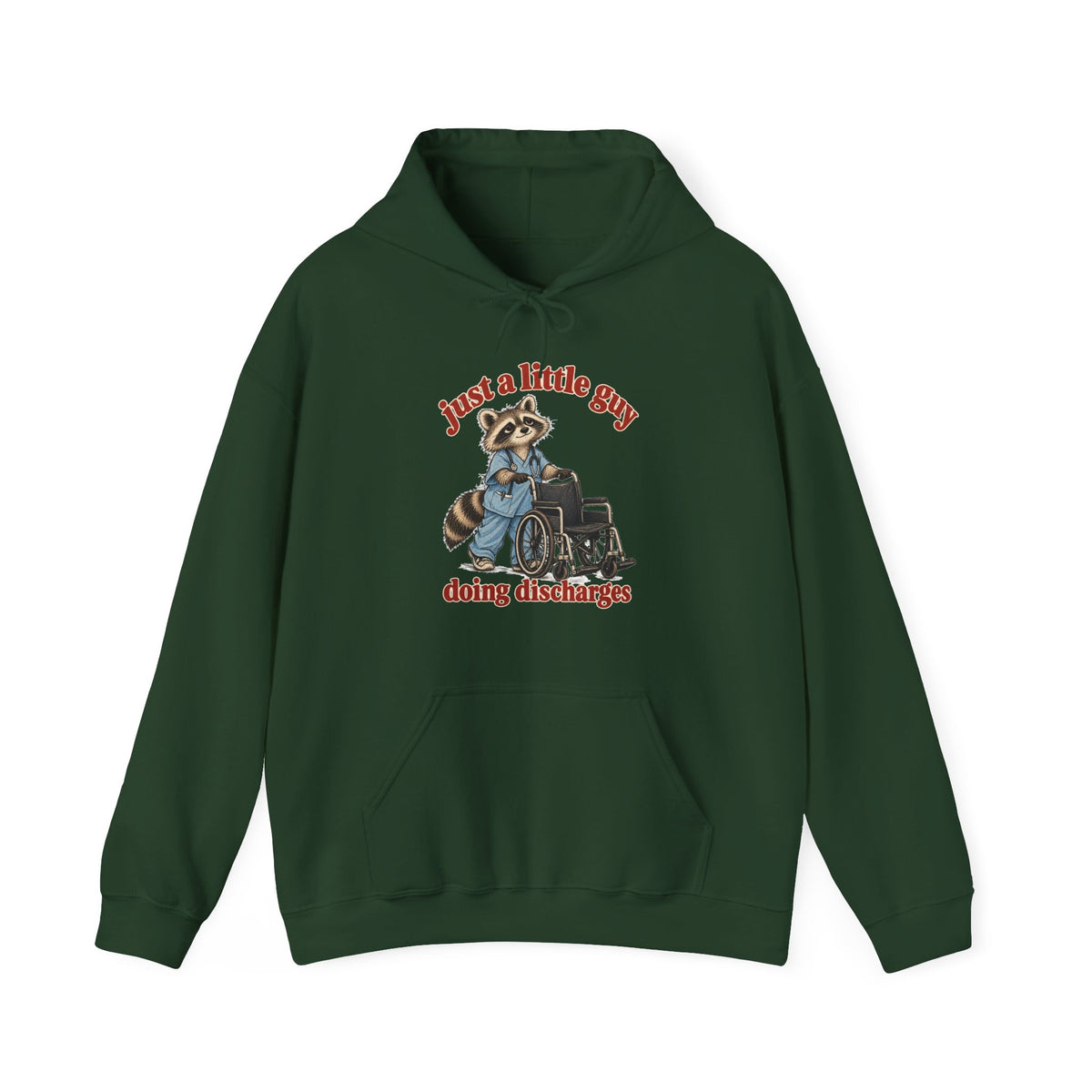 Just a Little Guy Doing Discharges Hoodie in Forest Green