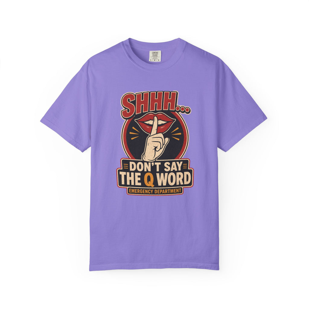 Don’t Say the Q Word printed Comfort Colors 1717 tee in Violet