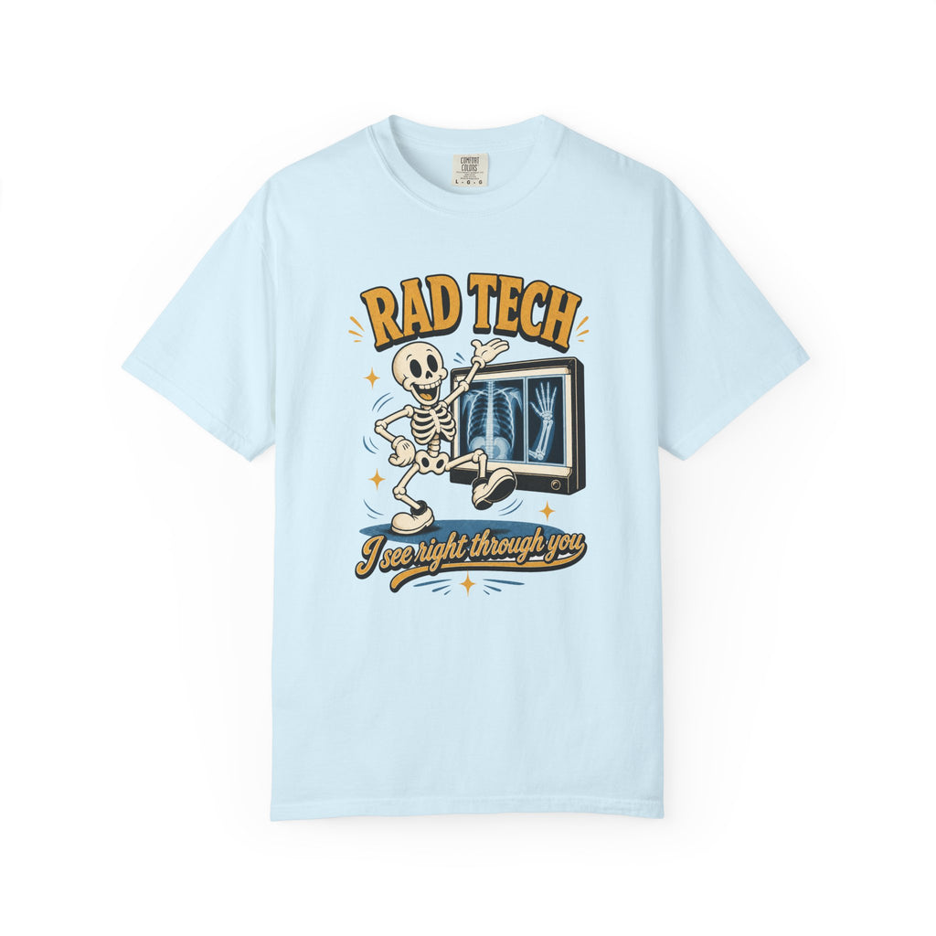 Rad Tech I See Right Through You printed Comfort Colors 1717 shirt in Chambray
