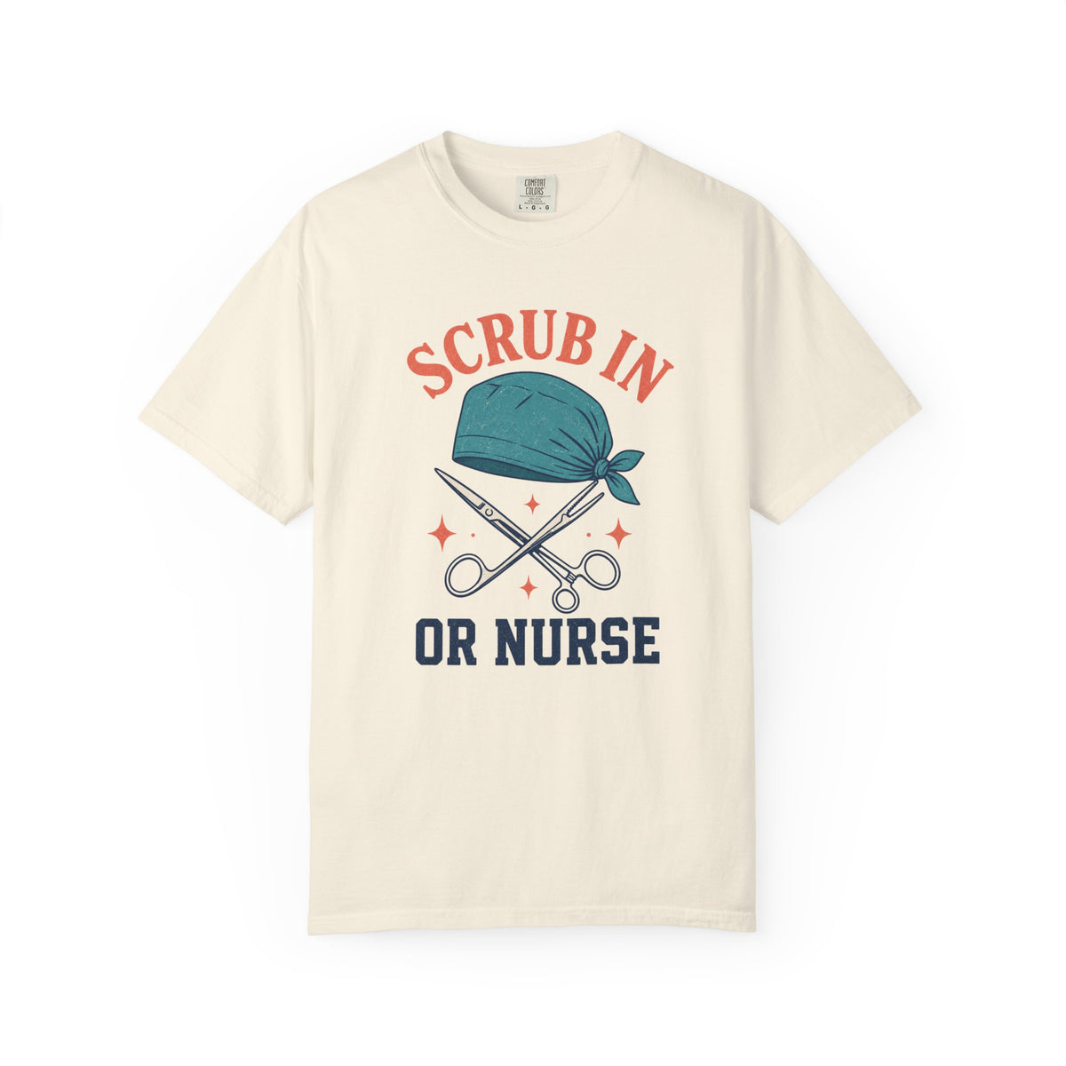 Scrub In OR Nurse printed Comfort Colors 1717 tee in Ivory