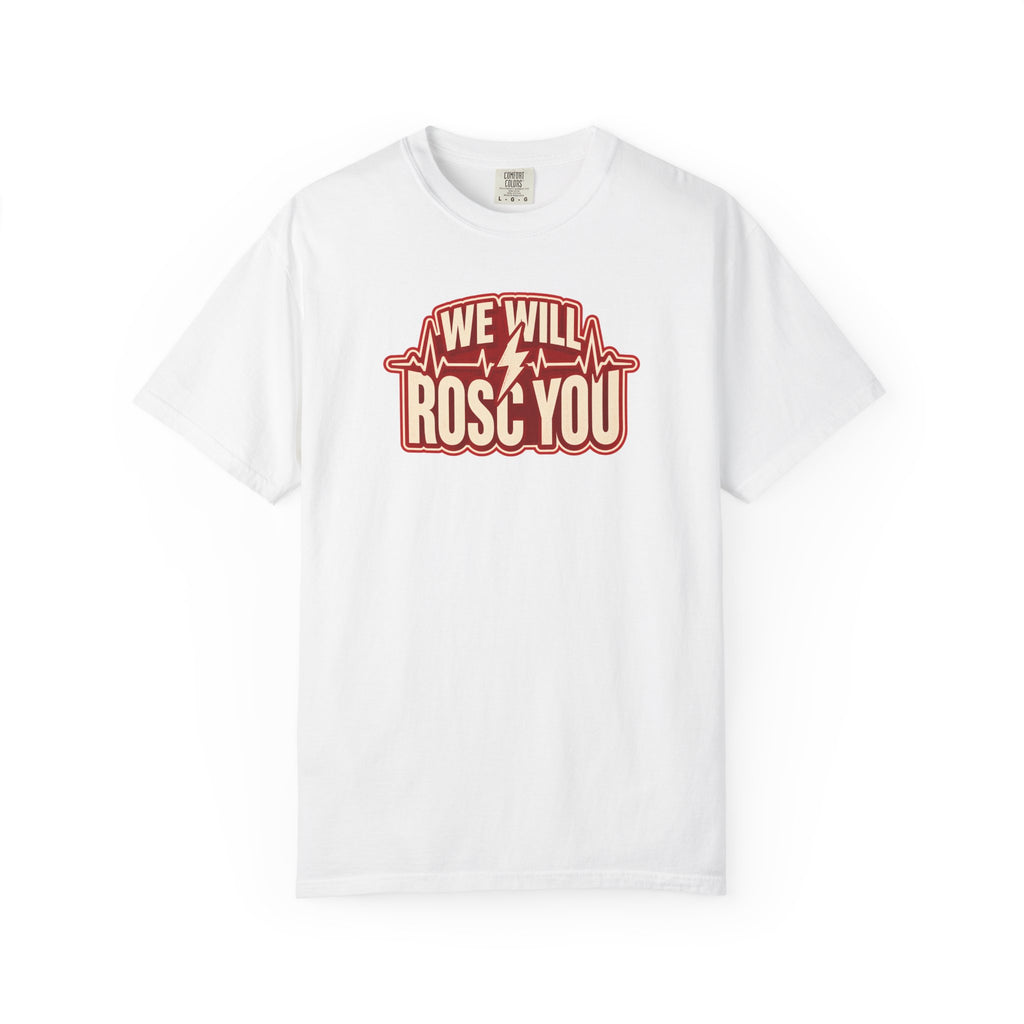 We Will ROSC You Shirt in White