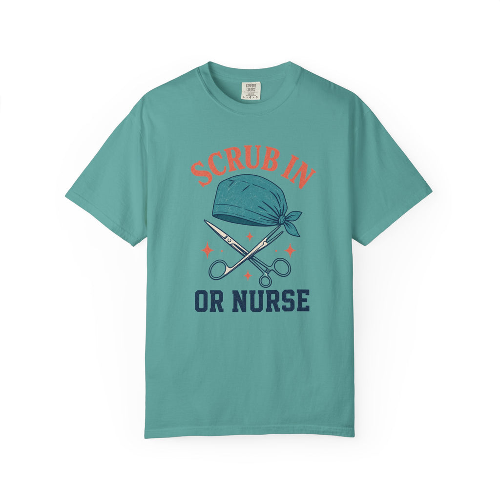 Scrub In OR Nurse printed Comfort Colors 1717 tee in Seafoam
