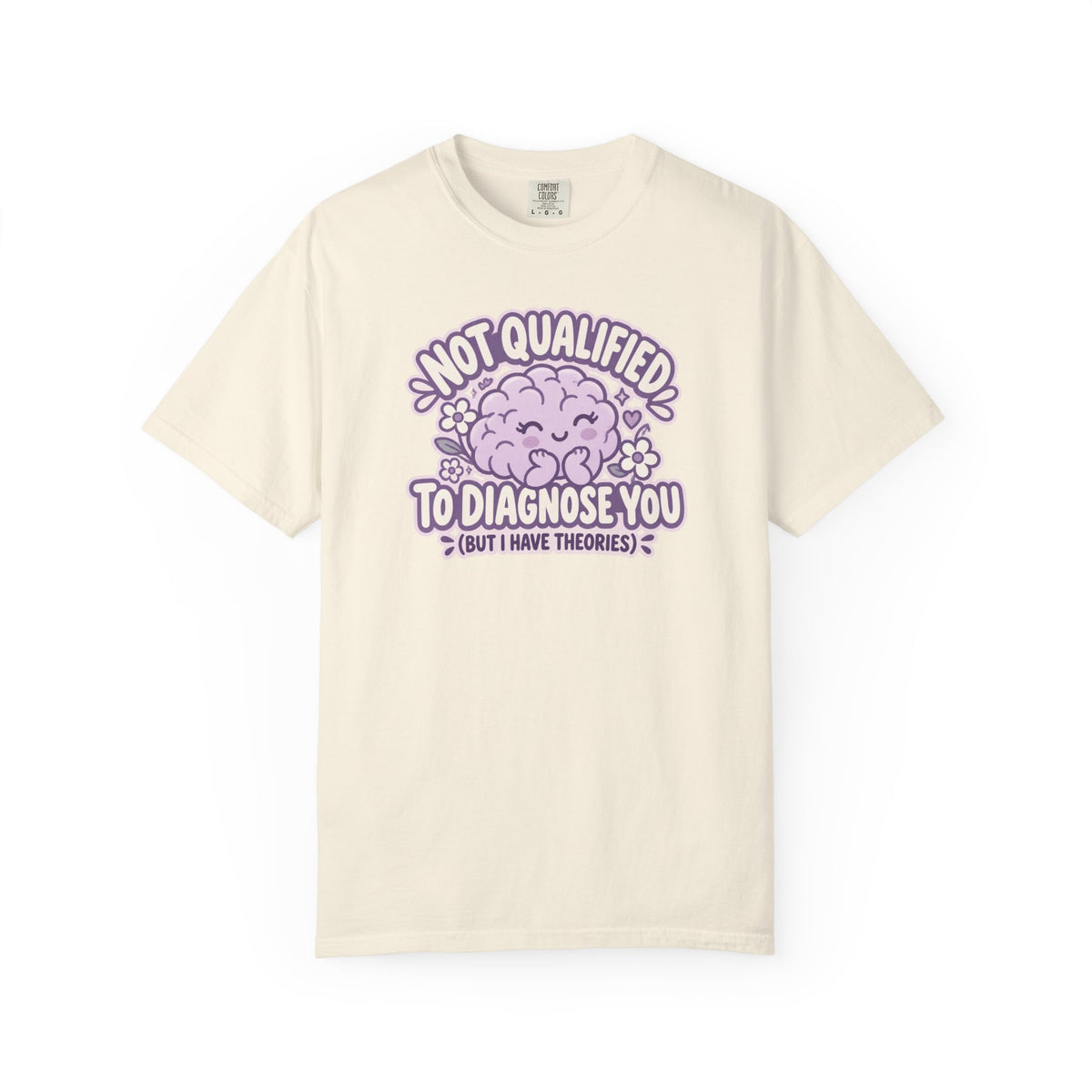 Not Qualified to Diagnose You Shirt in Ivory