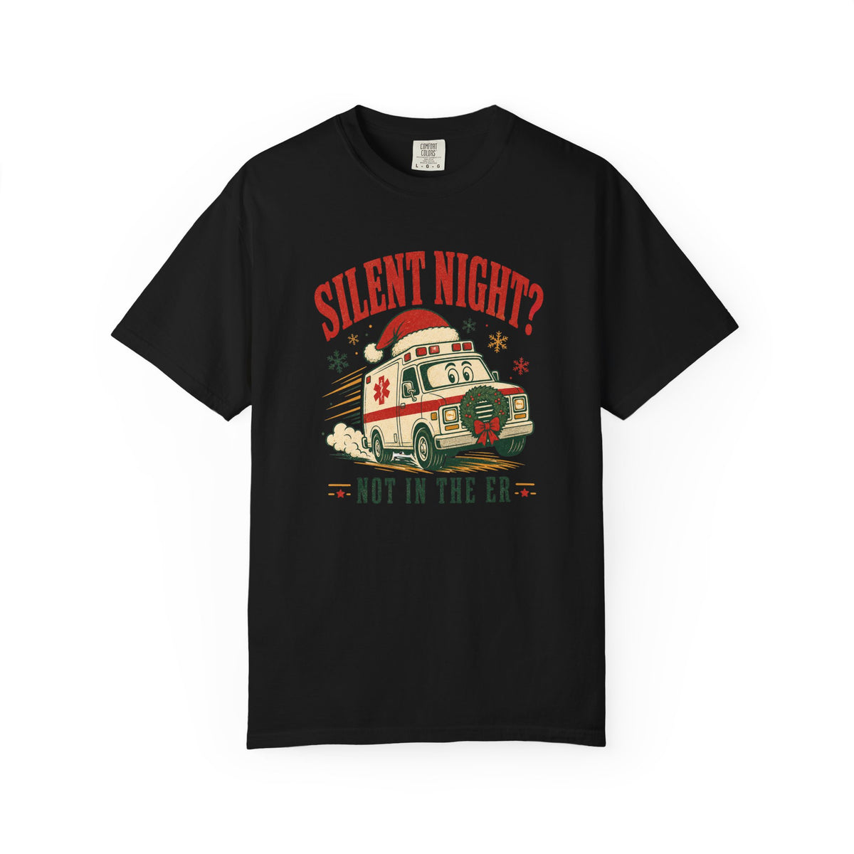 Silent Night Not in the ER Christmas ambulance Comfort Colors 1717 tee in Black