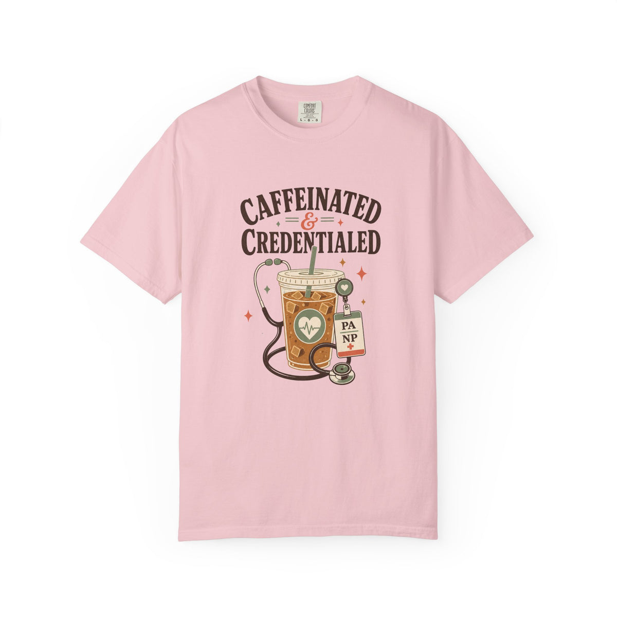 Caffeinated and Credentialed printed Comfort Colors 1717 tee in Blossom