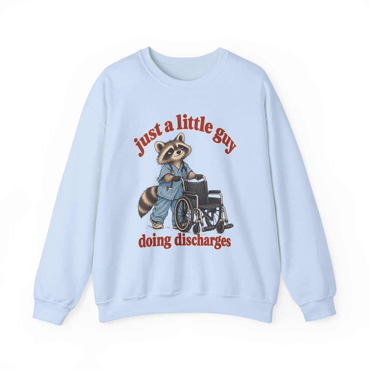 Just a Little Guy Doing Discharges Sweatshirt in Light Blue