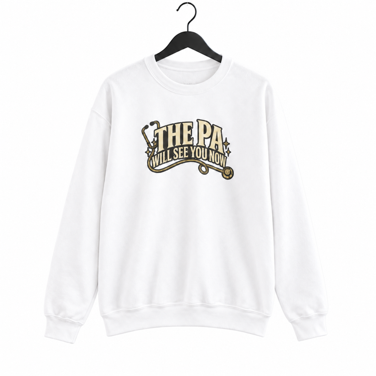 The PA Will See You Now Sweatshirt on a hanger against a white background
