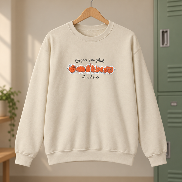 Organ You Glad I'm Here Embroidered Sweatshirt
