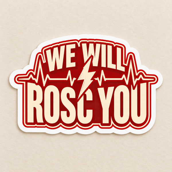 We Will ROSC You Sticker