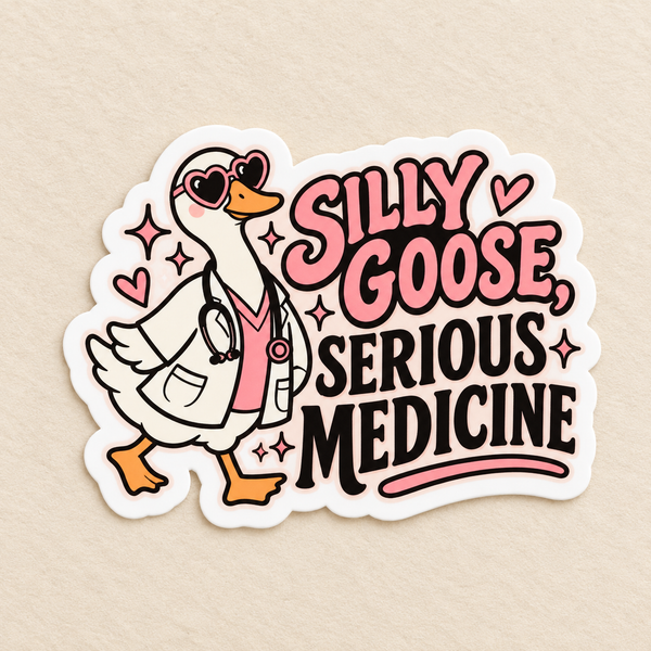 Silly Goose Serious Medicine Sticker