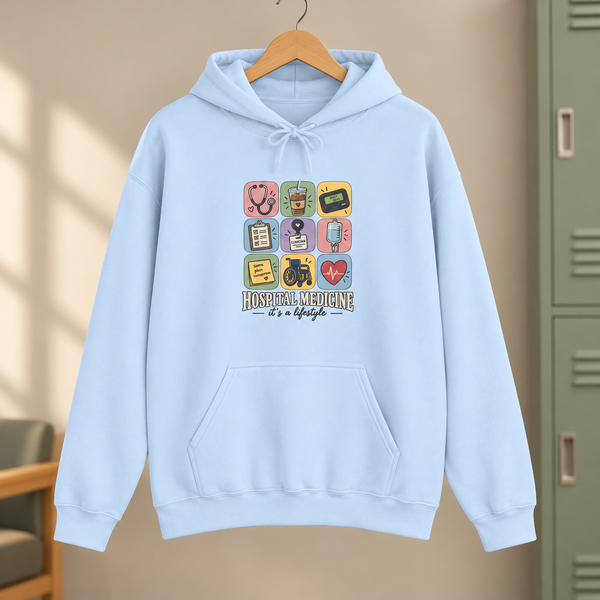 Hospital Medicine It's a Lifestyle Hoodie
