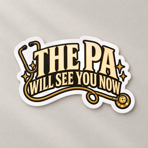The PA Will See You Now Sticker